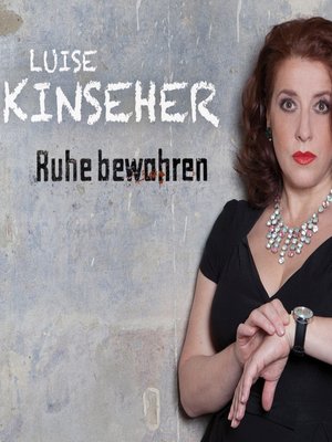 cover image of Luise Kinseher, Ruhe bewahren